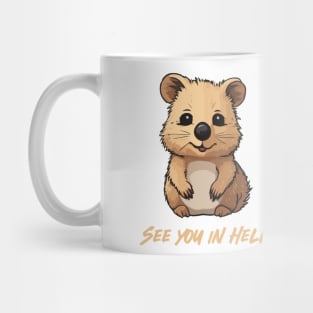 See you in hell Quokka Mug